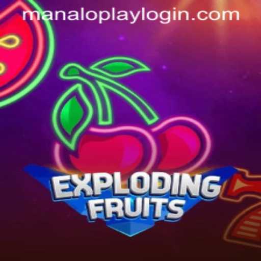 Discover the Thrills of ExplodingFruits with MANALOPLAY LOGIN